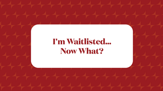 There is a dark red background with a diamond shaped texture overlapping the background. There’s a smaller white block that says “I’m Waitlisted…Now What?”