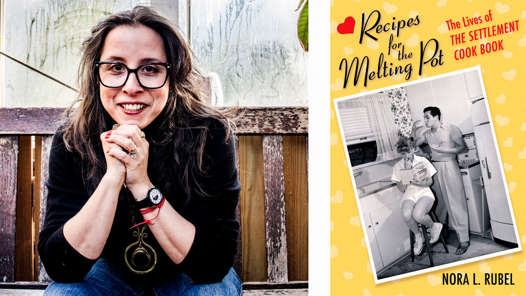 Nora Rubel and Recipes for the Melting Pot 