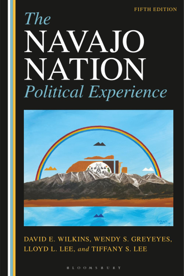 The cover of "The Navajo Nation Political Experience" by David Wilkins (lead author), and co-authors co-authors Wendy Greyeyes, Lloyd Lee, and Tiffany Lee