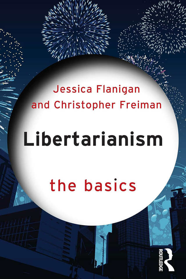 The cover of "Libertarianism: the basics" by Jessica Flanigan