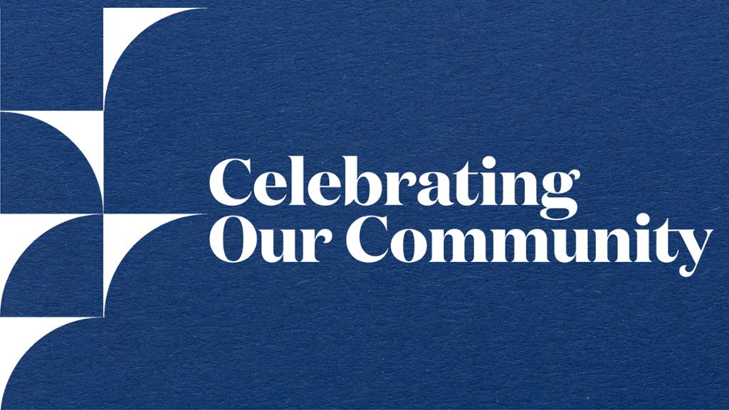 Celebrating Our Community